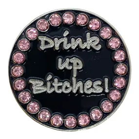 Drink Up Bitches Golf Ball Marker Only