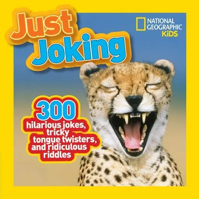 Just Joking: 300 Hilarious Jokes, Tricky Tongue Twisters, and Ridiculous Riddles